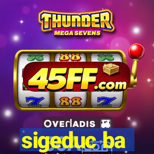 sigeduc ba